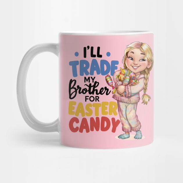 I Will Trade My Brother For Easter Candy by BobaTeeStore